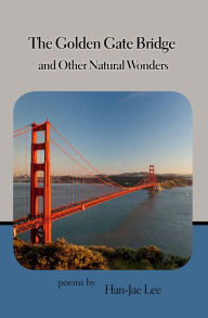 Title: The Golden Gate Bridge and Other Natural Wonders, Author: Han-Jae Lee