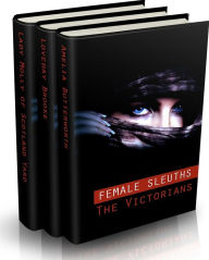 Title: Female Sleuths Multipack - 21 Books Total + Essays, Bios and Original Illustrations, Author: Baroness Orczy