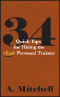 34 Quick Tips for Hiring the Right Personal Trainer