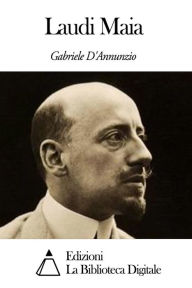 Title: Laudi Maia, Author: Gabriele D'Annunzio