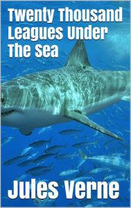 Title: Twenty Thousand Leagues Under The Sea, Author: Jules Verne