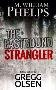 Title: The Eastbound Strangler, Author: Gregg Olsen