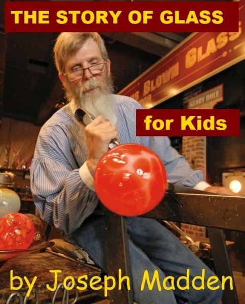 The Story of Glass for Kids