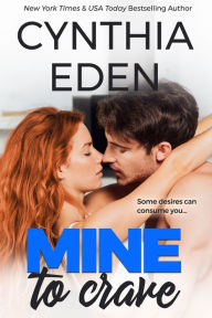 Title: Mine To Crave, Author: Cynthia Eden