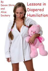 Title: Lessons in Diapered Humiliation, Author: Devon Shire