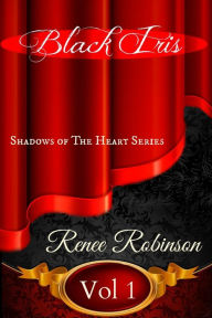 Title: Black Iris (Shadows of The Heart, #1), Author: Renee Robinson