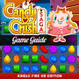 Candy Crush Saga Game Guide for Kindle Fire HD: How to Install & Play with Tips