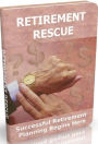 Most Baby Boomers eBook - Retirement Rescue - Learn everything you need to know to sustain you and your family's wellbeing after retiring, and methods to carry out these actions for a stable and secure future. (Best Money eBook)