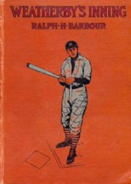 Title: Weatherby's Inning (Illustrated), Author: Ralph Barbour