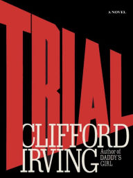 Title: TRIAL - A Legal Thriller, Author: Clifford Irving