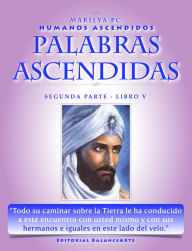 Title: Palabras Ascendidas / Segunda Parte - Libro V (Humanos Ascendidos), Author: Marilya PC