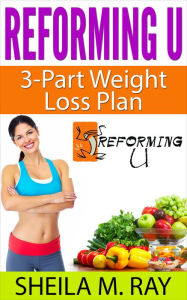 Title: Reforming U 3 Part Weight Loss Plan, Author: Sheila Ray