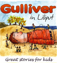 Title: Gulliver in Liliput, Author: Jonathan Swift