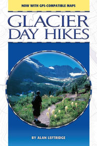 Title: Glacier Day Hikes, Author: Alan Leftridge