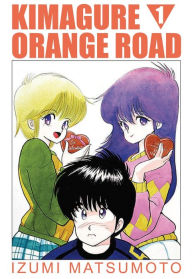 Title: Kimagure Orange Road Vol. 1 (Shojo Manga), Author: Izumi Matsumoto