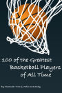 100 of the Greatest Basketball Players of All Time