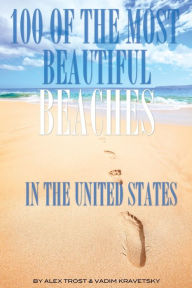 Title: 100 of the Most Beautiful Beaches In the United States, Author: Alex Trostanetskiy