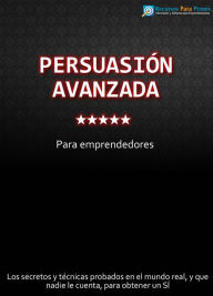 Title: Persuasión Avanzada para Emprendedores, Author: Recursos para Pymes