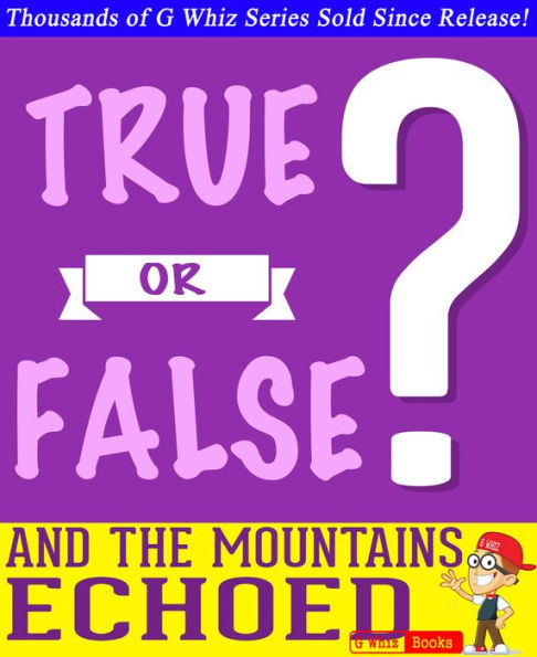 And the Mountains Echoed- True or False? G Whiz Quiz Game Book