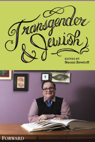 Title: Transgender and Jewish, Author: Naomi Zeveloff