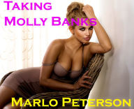 Title: Taking Molly Banks (Sexy Alpha Male Erotic Romance), Author: Marlo Peterson