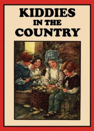 Title: Kiddies in the Country, Author: Josephine Lawrence