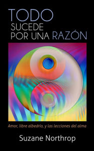 Title: Todo Sucede Por Una Razón, Author: Suzane Northrop