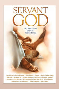 Title: Servant God: The Cosmic Conflict Over God's Trustworthiness, Author: Various