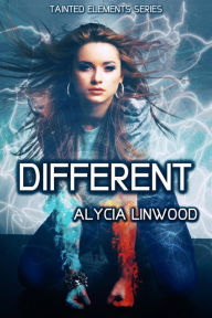 Title: Different (Tainted Elements, #1), Author: Alycia Linwood