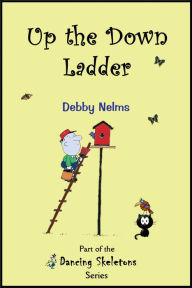 Title: Up the Down Ladder, Author: Debby Nelms