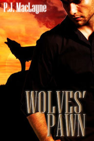 Title: Wolves' Pawn, Author: P.J. MacLayne