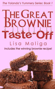 Title: The Great Brownie Taste-off (The Yolanda's Yummery Series, #1), Author: Lisa Maliga