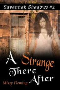 Title: A Strange There After, Author: Missy Fleming