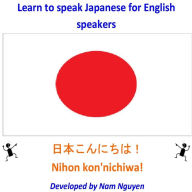 Title: Learn to Speak Japanese for English Speakers, Author: Nam Nguyen