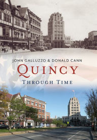 Title: Quincy Through Time: America Through Time, Author: Donald J. Cann