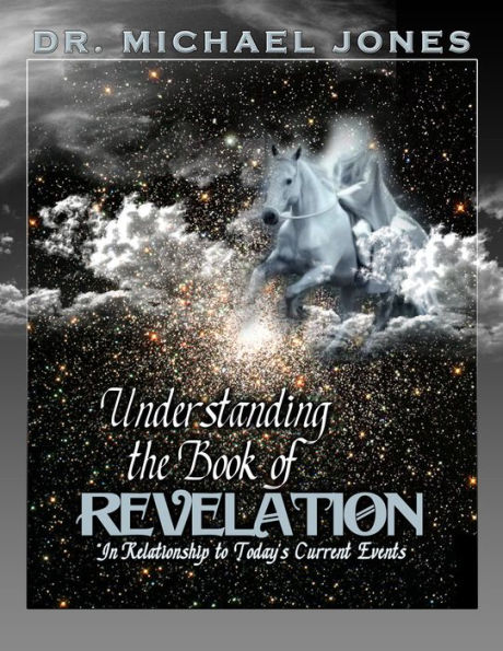 Understanding the Book of Revelations & Current Day Events