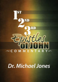 Title: Commentary on the Epistles of John, Author: Dr. Michael Jones