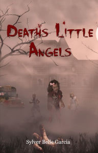 Title: Death's Little Angels, Author: Sylver Belle Garcia