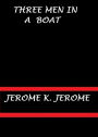 Three Men in a Boat by Jerome K. Jerome