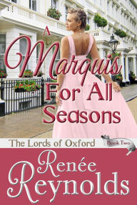Title: A Marquis For All Seasons, Author: Renee Reynolds