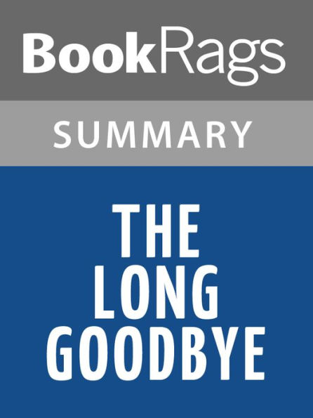 The Long Goodbye by Raymond Chandler Summary & Study Guide