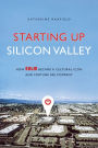 Starting Up Silicon Valley: How ROLM Became a Cultural Icon and Fortune 500 Company