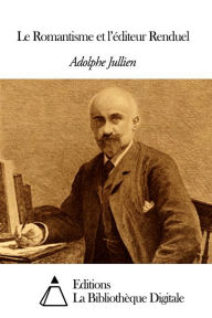 Title: Le Romantisme et ll, Author: Adolphe Jullien