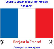 Title: Learn to Speak French for Korean Speakers, Author: Nam Nguyen