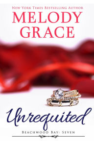 Title: Unrequited, Author: MELODY GRACE