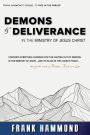 Demons and Deliverance: in the Ministry of Jesus