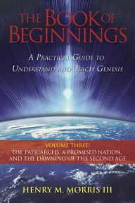 Title: The Book of Beginnings, Volume 3, Author: Dr. Henry Morris III