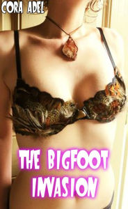 Title: The Bigfoot Invasion (Monster Breeding), Author: Cora Adel