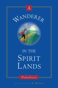 Title: A Wanderer in the Spirit Lands, Author: Philip Burley