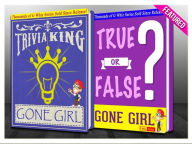Title: Gone Girl - True or False? & Trivia King!, Author: G Whiz